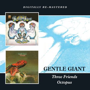 Gentle Giant – Three Friends / Octopus 2CD