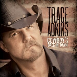 Trace Adkins – Cowboy's Back In Town CD