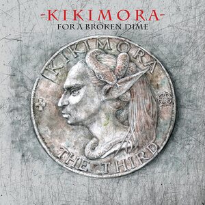 KIKIMORA – For A Broken Dime CD
