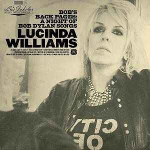 Lucinda Williams – Bob's Back Pages: A Night Of Bob Dylan Songs CD