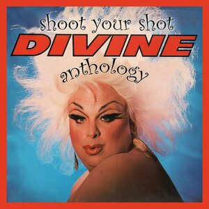 Divine – Shoot Your Shot (The Divine Anthology) 2CD