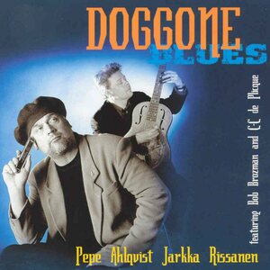 Pepe Ahlqvist & Jarkka Rissanen ‎– Doggone Blues CD
