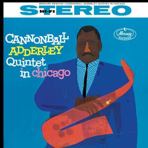 Cannonball Adderley Quintet – In Chicago LP