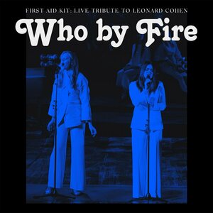 First Aid Kit ‎– Who By Fire - Live Tribute To Leonard Cohen 2LP Blue Vinyl
