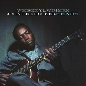 John Lee Hooker ‎– Whiskey & Wimmen: John Lee Hooker's Finest LP