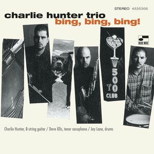Charlie Hunter Trio – Bing, Bing, Bing! 2LP
