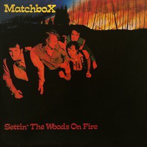Matchbox – Settin' The Woods On Fire CD