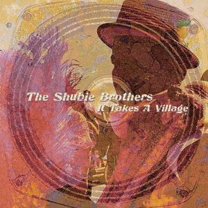 Shubie Brothers – It Takes A Village LP