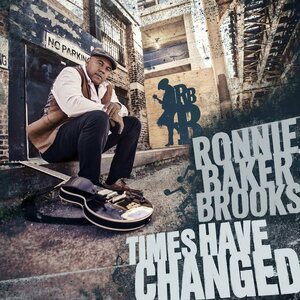 Ronnie Baker Brooks – Times Have Changed LP
