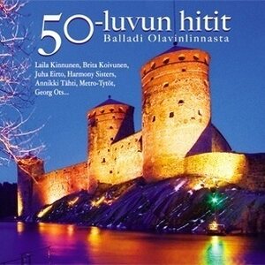 Eri esittäjiä – 50-Luvun Hitit Balladi Olavinlinnasta CD
