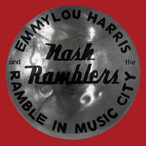 Emmylou Harris And The Nash Ramblers – Ramble In Music City: The Lost Concert 2LP