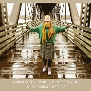Charlotta Kerbs & The Strays – Muscle Shoals Sessions CD