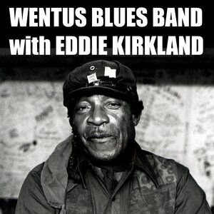 Wentus Blues Band with Eddie Kirkland – One Hundred Years CD