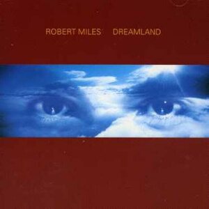 Robert Miles ‎– Dreamland CD