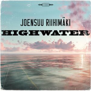 Joensuu Riihimäki – Highwater CD