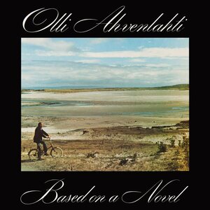 Olli Ahvenlahti ‎– Based On A Novel LP