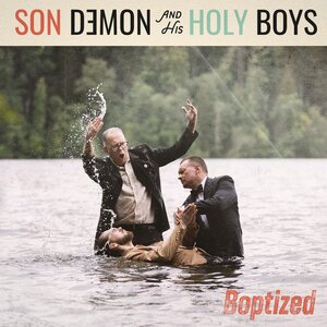 Son Demon & His Holy Boys – Boptized! CD