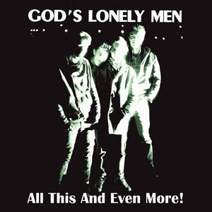 God's Lonely Men – All This And Even More! CD