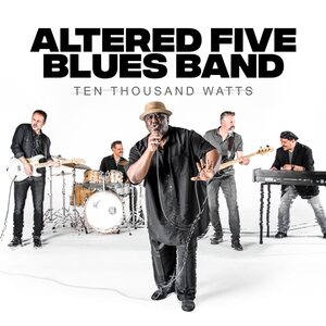 Altered Five Blues Band – Ten Thousand Watts CD