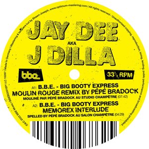 Jay Dee aka J Dilla – B.B.E. - Big Booty Express 12"