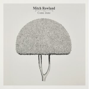 Mitch Rowland – Come June LP Coloured Vinyl
