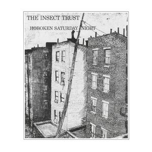 Insect Trust – Hoboken Saturday Night CD