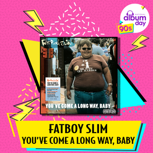 Fatboy Slim – You’ve Come A Long Way Baby 2LP [Half-Speed Remaster] (National Album Day 2023)
