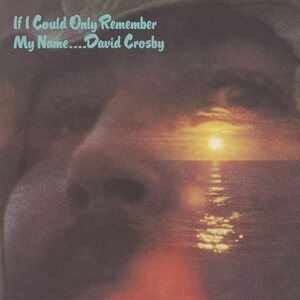David Crosby – If I Could Only Remember My Name LP