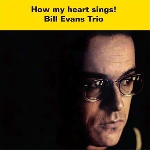 Bill Evans Trio – How My Heart Sings! LP