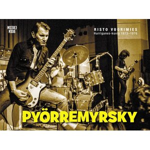 Risto Vuorimies – Pyörremyrsky Risto Vuorimiehen Hurriganes - Valokuvia 1973-1976 Kirja