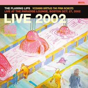 Flaming Lips – Yoshimi Battles The Pink Robots - Live at the Paradise Lounge, Boston Oct. 27, 2002 LP Coloured Vinyl