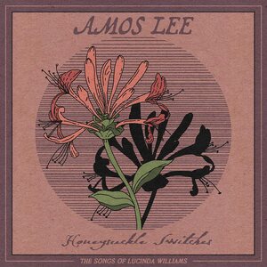 Amos Lee – Honeysuckle Switches: The Songs of Lucinda Williams LP Coloured Vinyl