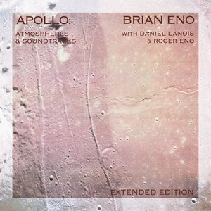 Brian Eno With Daniel Lanois & Roger Eno – Apollo: Atmospheres & Soundtracks (Extended Edition) LP