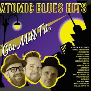 Gin Mill Trio – Atomic Blues Hits CD