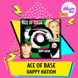 Ace Of Base – Happy Nation LP Picture Disc (National Album Day 2023)