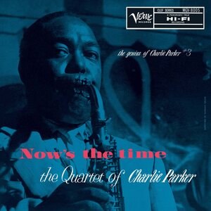 Charlie Parker – Now’s The Time: 
The Genius Of Charlie Parker #3 LP (Verve By Request)