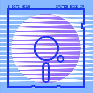 8 Bits High – System Disk IV LP