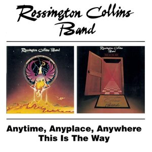 Rossington Collins Band – Anytime, Anyplace, Anywhere / This Is The Way 2CD