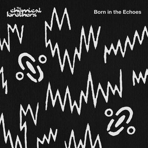 Chemical Brothers – Born In The Echoes 2LP