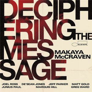 MAKAYA MCCRAVEN – DECIPHERING THE MESSAGE CD