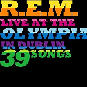R.E.M. – Live At The Olympia In Dublin 39 Songs 2CD+DVD