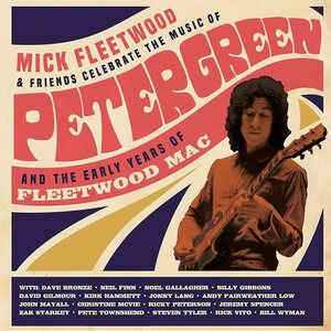 Mick Fleetwood & Friends – Celebrate the Music of Peter Green and the Early Years of Fleetwood Mac 4LP+2CD+Blu-ray Box Set