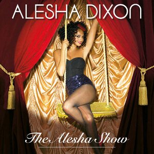 Alesha Dixon – The Alesha Show LP