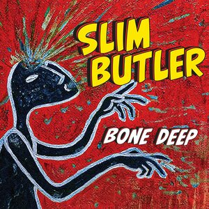 Slim Butler – Bone Deep CD