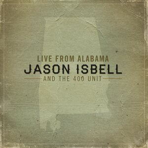 Jason Isbell & The 400 Unit – Live From Alabama CD