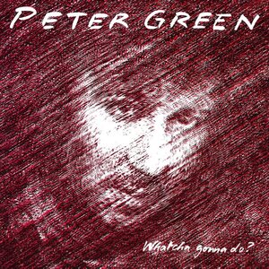 Peter Green – Whatcha Gonna Do? LP Coloured Vinyl