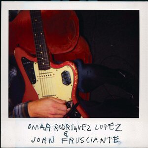 Omar Rodriguez Lopez & John Frusciante – Omar Rodriguez Lopez & John Frusciante LP