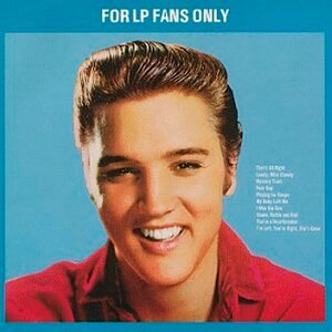 Elvis Presley – For LP Fans Only LP