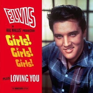 Elvis Presley – Girls! Girls! Girls! Plus Loving You CD