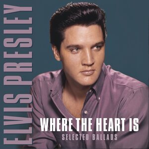 Elvis Presley – Where The Heart Is - Selected Ballads LP Coloured Vinyl